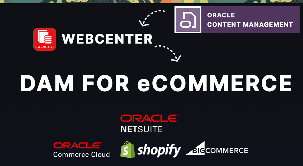 Oracle Commerce Platform OCM to WebCenter - eCommerce Asset Management