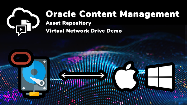 OCM Virtual Drive: For Oracle Content Managements Asset Repository