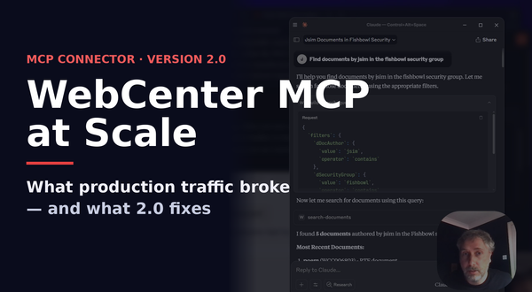 WebCenter MCP Connector at Scale — What Production Traffic Broke and What 2.0 Fixes